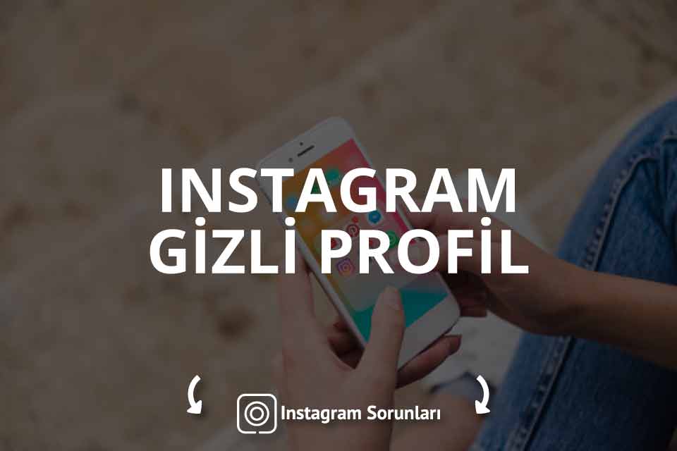Instagram Takipçi Gizleme Gizli Profil